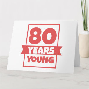Verjaardag 80 jaar jong 80e grappig cadeau idee kaart