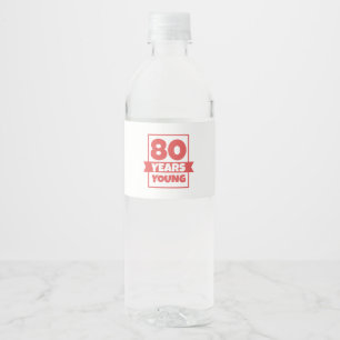 Verjaardag 80 jaar jong 80e grappig cadeau idee waterfles etiket