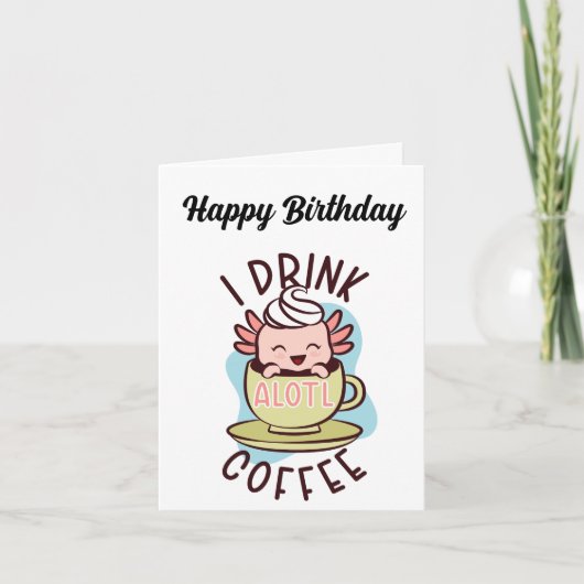 Verjaardag. Axolotl Koffie Kaart (Voorkant)