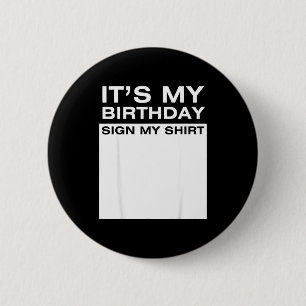 Verjaardag bord mijn shirt grappige mannen vrouwen ronde button 5,7 cm