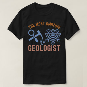 Verjaardag geologie, de meest geweldige geoloog t-shirt
