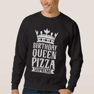 Verjaardag Queen Pizza Supreme Pizza Verjaardag Trui
