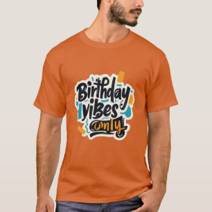 Verjaardag vibes alleen Abstracte slagen T-shirt