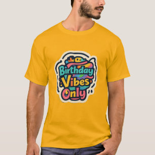 Verjaardag vibes alleen funky lagen t-shirt
