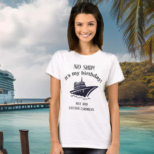 Verjaardag viering Geen schip reis vakantie T-shirt