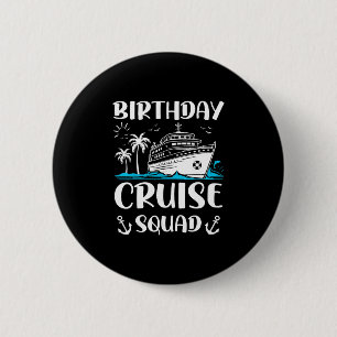 Verjaardags Cruise Squad Verjaardagsfeest Crew Ronde Button 5,7 Cm