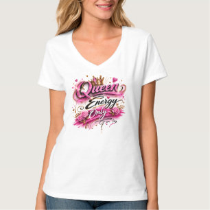 Verjaardags Koningin Energie Alleen Dames T-shirt