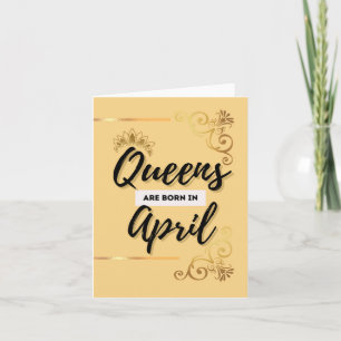 Verjaardagskaart voor in april geboren koninginnen kaart