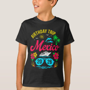 Verjaardagsreis Mexico 2026 Gelijkwaardige Gezinsv T-shirt