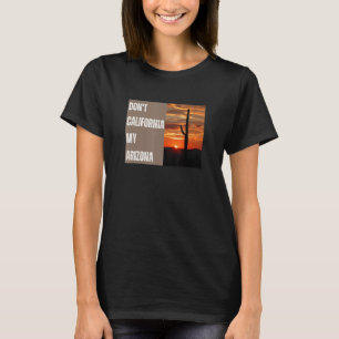 Verkalk niet mijn Arizona - Conservatieve Rechten T-shirt