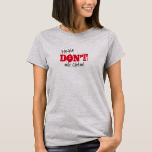 Verkiezing 2016 Stemt u alstublieft geen kandidaat T-shirt