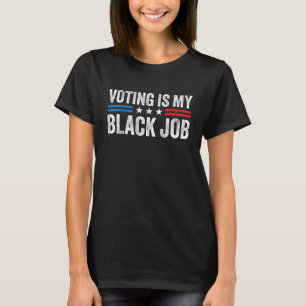 Verkiezing 2024 Stemmen Is Mijn Zwarte Baan Mannen T-shirt