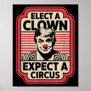 Verkiezing een clown Verwacht een circus impeach T Poster