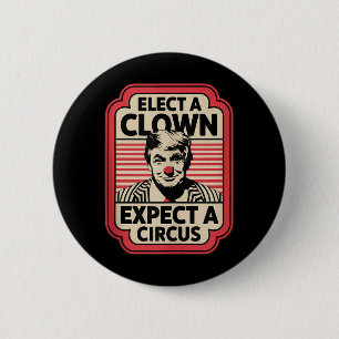 Verkiezing een clown Verwacht een circus impeach T Ronde Button 5,7 Cm