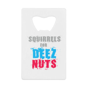 Verkiezingen 2016 - Eekhoorns voor de Deez Nuts Kredietkaart Flessenopener