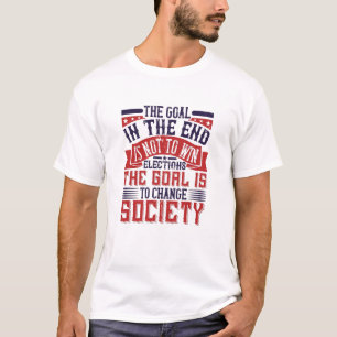 verkiezingen in de vs - doel is de samenleving te  t-shirt