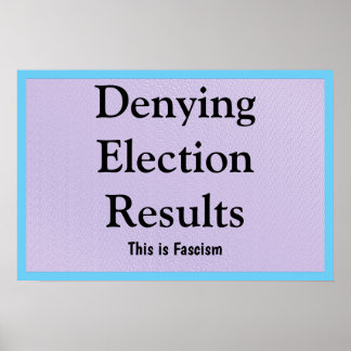 Verkiezingsuitslagen ontkennen poster