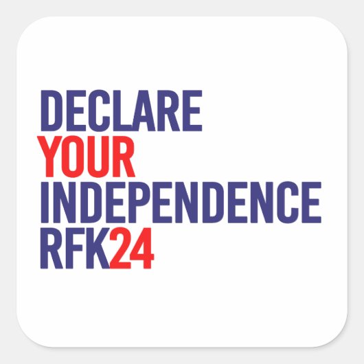 Verklaren van uw onafhankelijkheid RFK 24 Vierkante Sticker (Voorkant)