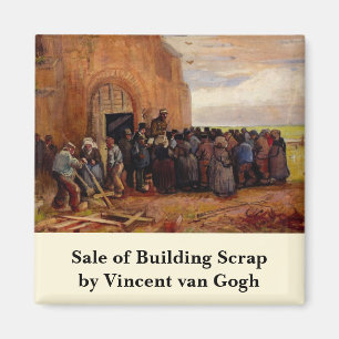 Verkoop van bouwafval door Vincent van Gogh Magneet