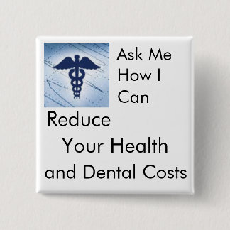 Verlaag uw gezondheids- en tandheelkundige kosten  vierkante button 5,1 cm