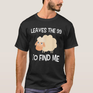 Verlaat de 99 om mij te vinden Matteüs 18 12 Chris T-shirt
