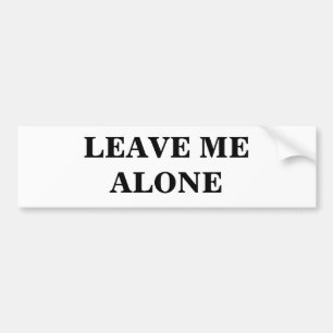 VERLAAT ME ALLEEN BUMPERSTICKER