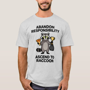 Verlaat Verantwoordelijkheid, Stijg Op Tot Wasbeer T-shirt