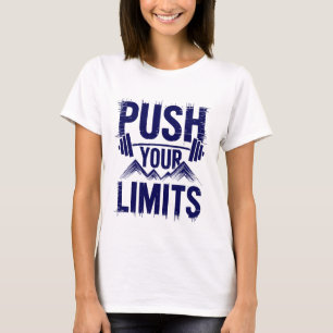 Verleg je grenzen Motivatie quotes T-shirt