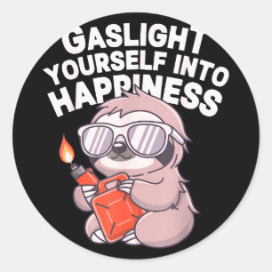 Verlicht jezelf tot geluks humor voor Gasligh Ronde Sticker