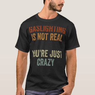 Verlichting is niet echt Je bent gewoon gek 1 T-shirt