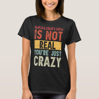 Verlichting is niet echt. Je bent gewoon gek Gezeg T-shirt