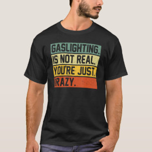 Verlichting is niet echt. Je bent gewoon gek Gezeg T-shirt