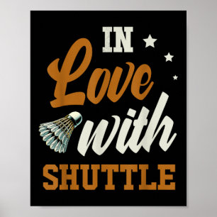 Verliefd op shuttle badminton enthousiasteling poster