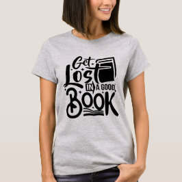 Verlies je in een goed boek I Self inspiration bla T-shirt