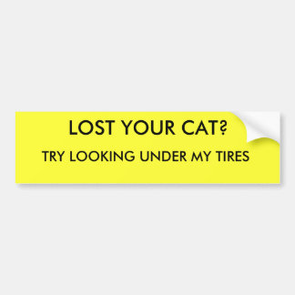 VERLIES JE KAT?.. PROBEER ONDER MIJN BANDEN TE KIJ BUMPERSTICKER