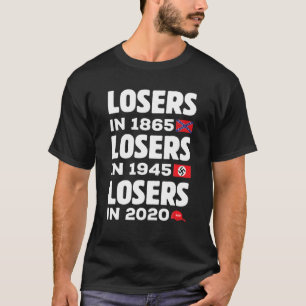 Verliezen in 1865 verliezen in 1945 in 2020 t-shirt
