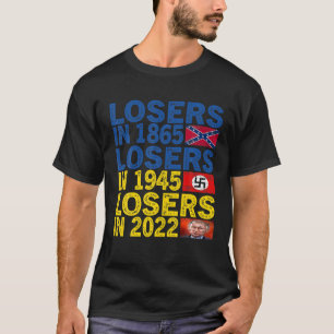 Verliezen in 1865 verliezen in 1945 in 2022 Suppo T-shirt