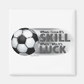 Verliezen Skill Win Luck Soccer Magneet (Voorkant)