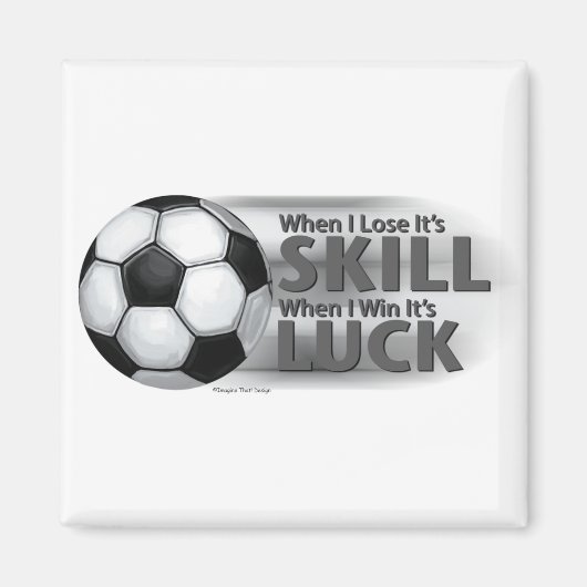 Verliezen Skill Win Luck Soccer Magneet (Voorkant)