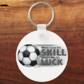 Verliezen Skill Win Luck Soccer Sleutelhanger (Voorkant)