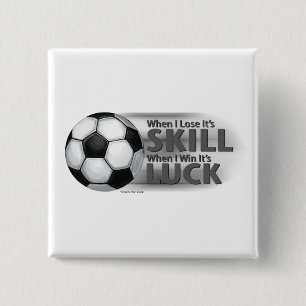 Verliezen Skill Win Luck Soccer Vierkante Button 5,1 Cm