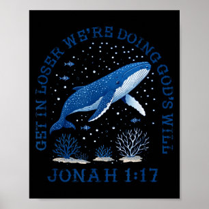 Verliezer, we doen Gods wil jonah 1_17 christus Poster