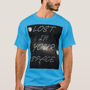 Verloren in Jouw Ruimte Betekenisvolle Typografie T-shirt