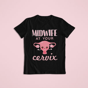 Verloskundige bij uw cervix verloskundigen verlosk t-shirt