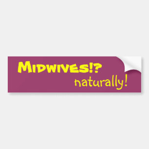 Verloskundigen, natuurlijk. bumpersticker