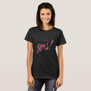 Verlovingsaankondiging Ik zei Ja Bruid worden T-shirt