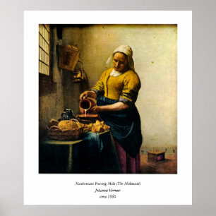 Vermeer's Maidservant Pil Milk (circa 1660) Poster