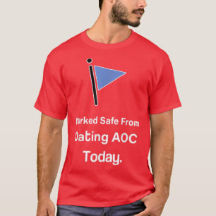 Vermeld veilig vanaf Dating AOC vandaag T-shirt