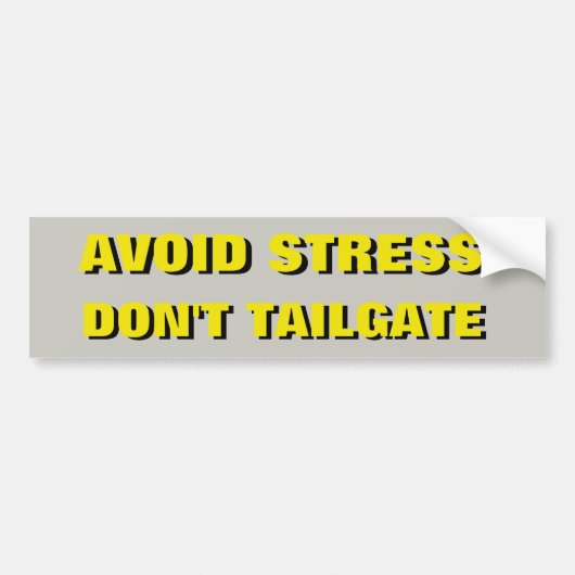 Vermijd dat de Stress geen Tailgate Shadow wordt Bumpersticker (Voorkant)