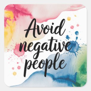 Vermijd negatieve mensen Waterverf Splatter Vierkante Sticker